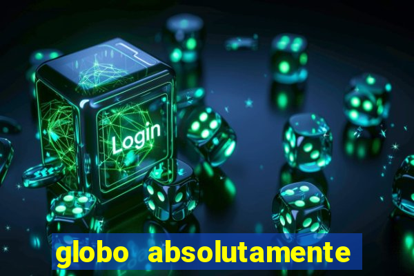 globo absolutamente sobretudo 2019